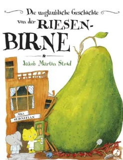 Die unglaubliche Geschichte von der Riesenbirne