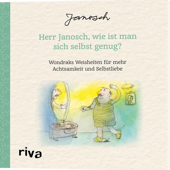 Herr Janosch, wie ist man sich selbst genug?