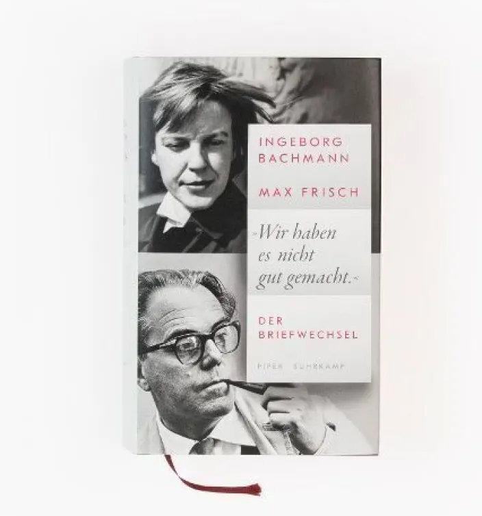 Ingeborg Bachmann, Max Frisch: »Wir haben es nicht gut gemacht.«