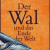 Ironmonger, John: Der Wal und das Ende der Welt