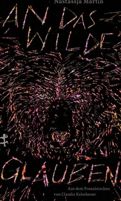 Martin, N: Das Wilde glauben