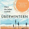 May, K: Überwintern. Wenn das Leben innehält