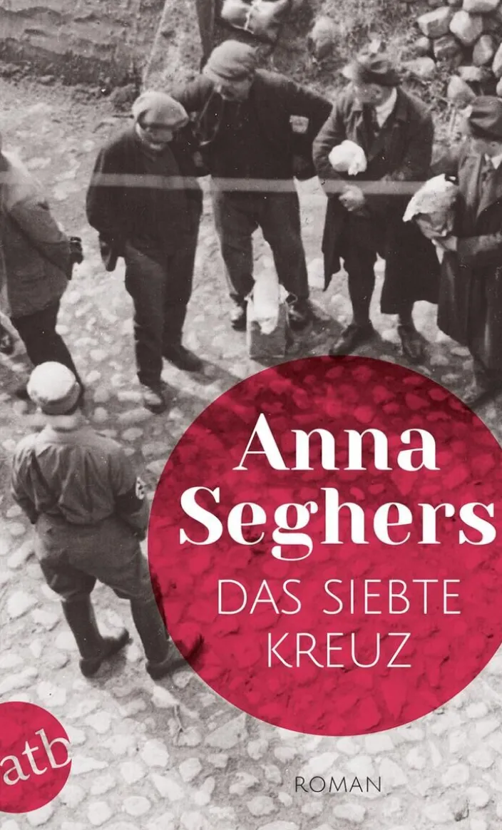 Seghers, A: Das siebte Kreuz