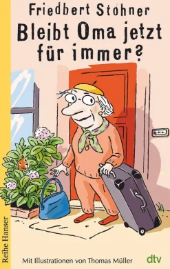 Stohner, Friedbert: Bleibt Oma jetzt für immer?