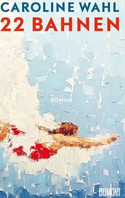 Wahl, Caroline: 22 Bahnen
