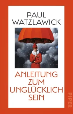 Watzlawick, P: Anleitung zum Unglücklichsein