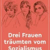Würfel, C: Drei Frauen träumten vom Sozialismus